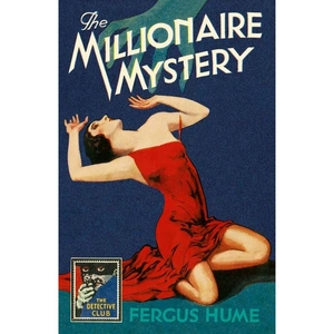View product details for the The Millionaire Mystery, Crime & Thriller, Hardback, Fergus Hume, Introduction by Peter Haining