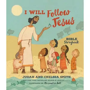 Harper Collins I Will Follow Jesus Bible Storybook, Hardback, Judah Smith and Chelsea Smith