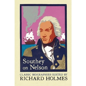 Harper Perennial Southey on Nelson, Non-Fiction, Paperback, Edited by Richard Holmes, Original author Robert Southey