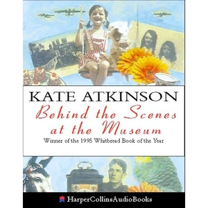 HarperCollins Behind the Scenes at the Museum, Romance, Other, Kate Atkinson, Read by Diana Quick