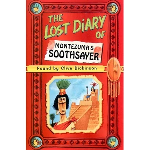 HarperCollinsChildren'sBooks The Lost Diary of Montezuma’s Soothsayer, Children's, Paperback, Clive Dickinson