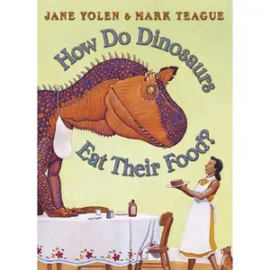 HarperCollinsChildren'sBooks How Do Dinosaurs Eat Their Food , Children's, Paperback, Jane Yolen, Illustrated by Mark Teague