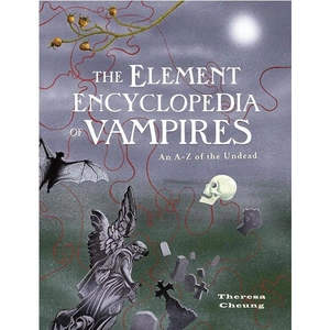 HarperElement The Element Encyclopedia of Vampires, Literature, Culture & Art, Paperback, Theresa Cheung