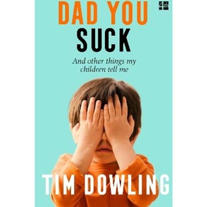 Lovereading Dad You Suck And Other Things My Children Tell Me