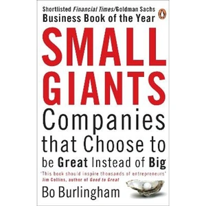 Lovereading Small Giants Companies That Choose to be Great Instead of Big