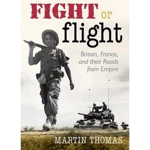 Lovereading Fight or Flight Britain, France, and their Roads from Empire