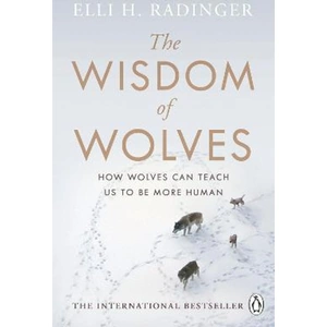 Lovereading The Wisdom of Wolves How Wolves Can Teach Us To Be More Human