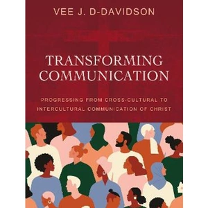 Lovereading Transforming Communication Progressing from Cross-Cultural to Intercultural Communication of Christ