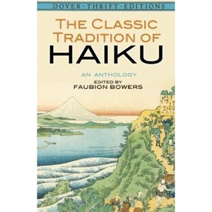 Lovereading The Classic Tradition of Haiku An Anthology