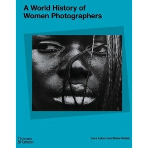 Lovereading A World History of Women Photographers