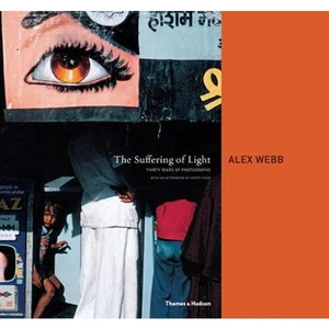 Lovereading The Suffering of Light Thirty Years of Photographs by Alex Webb