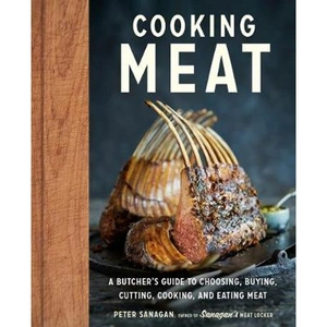 Lovereading Cooking Meat A Butcher's Guide to Choosing, Buying, Cutting, Cooking, and Eating Meat