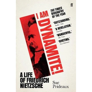 Lovereading I Am Dynamite! A Life of Friedrich Nietzsche