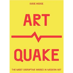 Lovereading ArtQuake The Most Disruptive Works in Modern Art