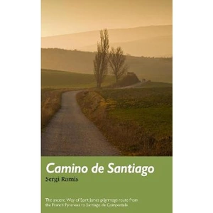 Lovereading Camino de Santiago The ancient Way of Saint James pilgrimage route from the French Pyrenees to Santiago de Compostela