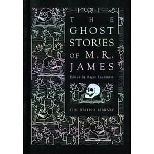 Lovereading The Ghost Stories of M. R. James