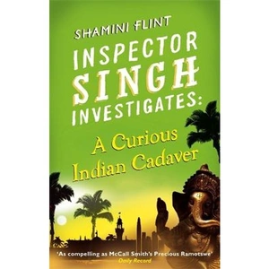Lovereading Inspector Singh Investigates: A Curious Indian Cadaver Number 5 in series