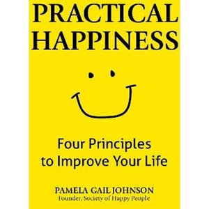Lovereading Practical Happiness Four Principles to Improve Your Life