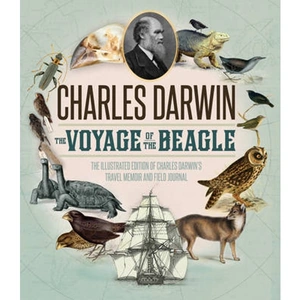 Lovereading Voyage of the Beagle The Definitive Illustrated History of Charles Darwin's Travel Memoir and Field Journal