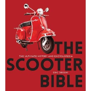 Lovereading The Scooter Bible The Ultimate History and Encyclopedia