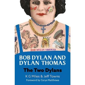 Lovereading Bob Dylan and Dylan Thomas The Two Dylans
