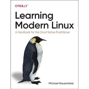 Lovereading Learning Modern Linux A Handbook for the Cloud Native Practitioner