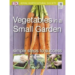 Lovereading Vegetables in a Small Garden Simple Steps to Success