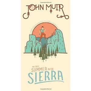 Lovereading John Muir My First Summer in the Sierra