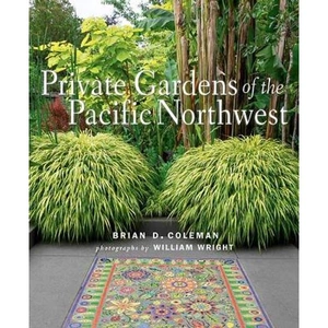 Lovereading Private Gardens of the Pacific Northwest