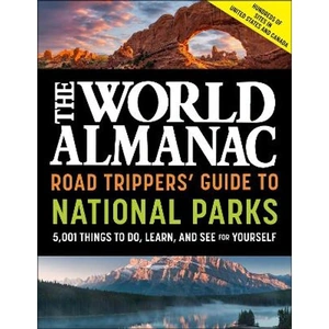 Lovereading The World Almanac Road Trippers' Guide to National Parks: 5,001 Things to Do, Learn, and See for Yourself