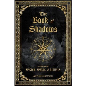 Lovereading The Book of Shadows A Journal of Magick, Spells, & Rituals