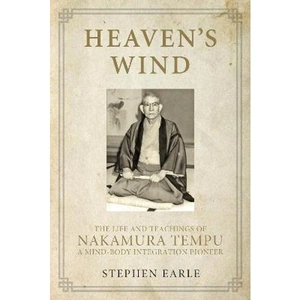 Lovereading Heaven's Wind The Life and Teachings of Nakamura Tempu-A Mind-Body Integration Pioneer