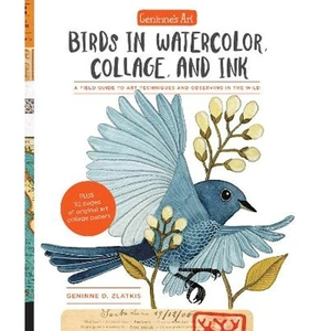 Lovereading Geninne's Art: Birds in Watercolor, Collage, and Ink A field guide to art techniques and observing in the wild