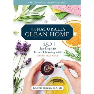 Lovereading Naturally Clean Home, 3rd Edition: 150 Easy Recipes for Green Cleaning with Essential Oils
