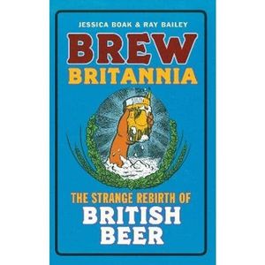 Lovereading Brew Britannia The Strange Rebirth of British Beer