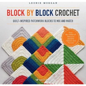 Lovereading Block by Block Crochet Quilt-Inspired Patchwork Blocks to Mix and Match