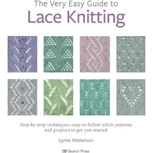 Lovereading The Very Easy Guide to Lace Knitting Step-By-Step Techniques, Easy-to-Follow Stitch Patterns and Projects to Get You Started