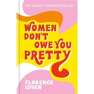 Lovereading Women Don't Owe You Pretty The record-breaking best-selling book every woman needs
