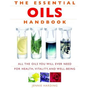 Lovereading Essential Oils Handbook All the Oils You Will Ever Need for Health, Vitality and Well-being