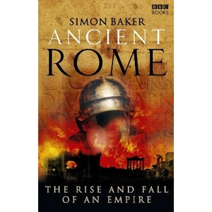 Lovereading Ancient Rome: The Rise and Fall of an Empire