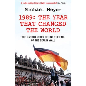 Lovereading The Year that Changed the World The Untold Story Behind the Fall of the Berlin Wall
