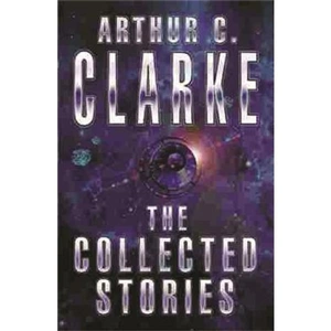 Lovereading The Collected Stories Of Arthur C. Clarke