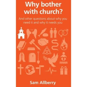 Lovereading Why bother with church And other questions about why you need it and why it needs you