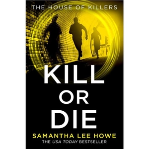 One More Chapter Kill or Die, Romance, Paperback, Samantha Lee Howe
