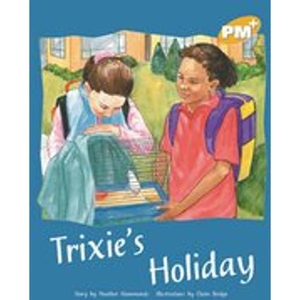 Scholastic PM Gold: Trixie's Holiday (PM Plus Storybooks) Level 21 x 6