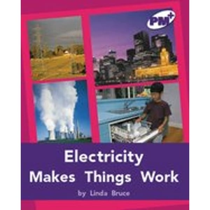 Scholastic PM Purple: Electricity Makes Things Work (PM Plus Non-fiction) Levels 20, 21