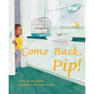 Scholastic PM Turquoise: Come Back, Pip! (PM Plus Storybooks) Level 17