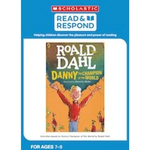 Scholastic Read & Respond: Danny the Champion of the World