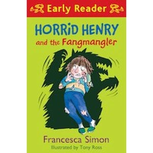 Scholastic Horrid Henry Early Reader: Horrid Henry and the Fangmangler