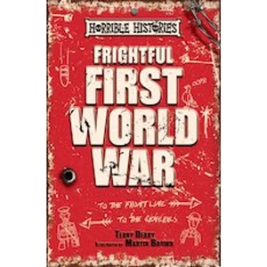 Scholastic Horrible Histories 25th Anniversary Edition: Frightful First World War